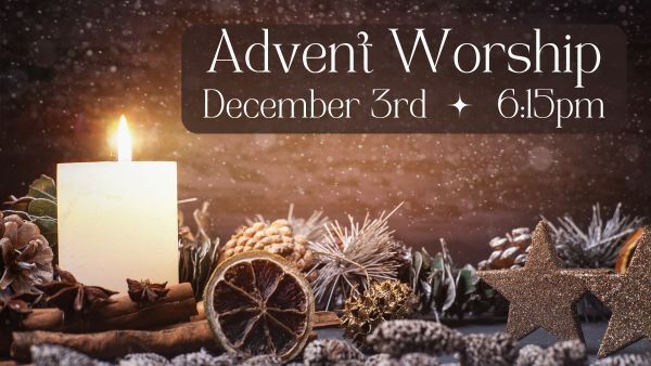 Advent Worship, December 3rd, 6:15pm
