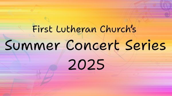 First Lutheran Church's Summer Concert Series 2025