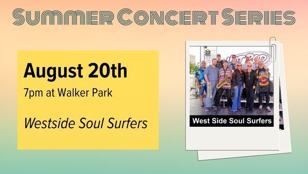 Summer Concert Series August 20th 7pm Walker Park Westside Soul Surfers